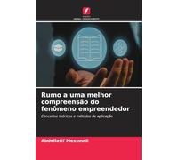 Rumo a uma melhor compreensão do fenômeno empreendedor: Conceitos teóricos e métodos de aplicação