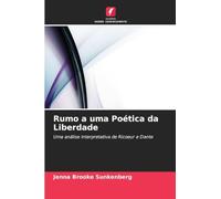 Rumo a uma Poética da Liberdade: Uma análise interpretativa de Ricoeur e Dante