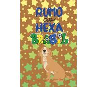 Rumo ao Hexa Brasil: Rumo ao Hexa Brasil: Caderno pautado para fãs de futebol - ideal para anotações, estudos e presente para torcedores da Seleção Brasileira