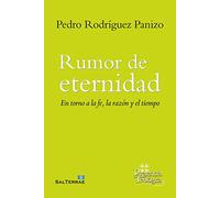 Rumor de eternidad. En torno a la fe, la razón y el tiempo.: 85 (Presencia Teologica)