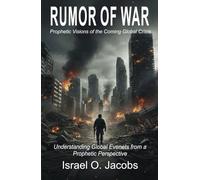 Rumor Of War: Prophetic Visions of the Coming Global Crisis