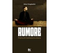 RUMORE: Pratica di meditazione urbana
