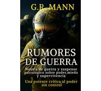 Rumores de Guerra: Una novela de guerra y suspense psicológico sobre poder, miedo y supervivencia