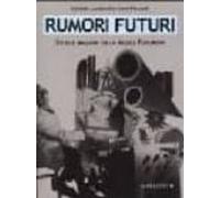 Rumori Futuri. Studi E Immagini Sulla Musica Futurista