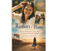 Rumors of Home: Poems About Love, Loss, and the Rooms We Leave Behind