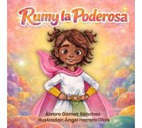 RUMY LA PODEROSA: Una historia real sobre adopción, amor y familia vista a través de los ojos de un niño (Aprende con Rumy)