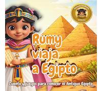 Rumy viaja a Egipto: Cuento infantil ilustrado con actividades, juegos y manualidades para aprender sobre el antiguo Egipto (Aprende con Rumy)
