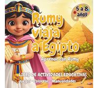Rumy viaja a Egipto: Libro de actividades educativas: Juegos, colorear y manualidades del Antiguo Egipto para niños de 5 a 8 años (Aprende con Rumy)
