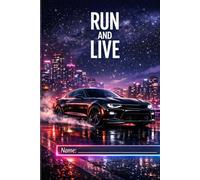 RUN AND LIVE - Neon Rhythm Edition: City Lights Racing Notebook - 6x9 Lined Journal for Creativity and Passion