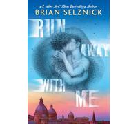 Run Away With Me (a stunning story of first love unfolding over one summer, perfect for fans of Call Me By Your Name)