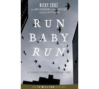 Run Baby Run: Life-Changing Testimony Of A New York Gang Leader: The True Story Of A New York Gangster Finding Christ