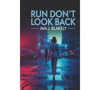 Run, Don’t Look Back: Spot the Red Flags, Trust Your Instincts, and Escape Unsafe Relationships-A Quick Guide for Women’s Safety and Confidence