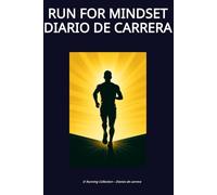 Run for Mindset - Diario de carrera (Running Collection - Diarios de carrera)