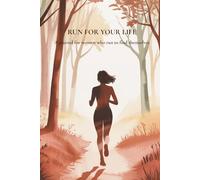 Run For Your Life: A Journal for Women Who Run to Find Themselves
