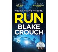 Run: from the bestselling author of Dark Matter, now a major TV show