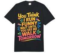 Run Funny Wait Until You See Me Walk Tomorrow - Comfort Colors Adult Heavyweight T-Shirt