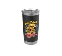 Run Funny Wait Until You See Me Walk Tomorrow - Vaso térmico de acero inoxidable de doble pared