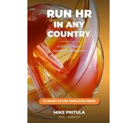 Run HR in Any Country: A Global People Operations Playbook (The Playbook Series)
