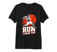 Run I Dare You Baseball Go Ahead & Run I Dare You To Run On Camiseta Premium