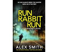 Run Rabbit Run: A Relentlessly Exciting British Crime Thriller (DCI Kett Crime Thrillers)