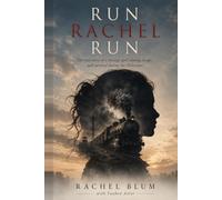 Run Rachel Run: The Thrilling, True Story of a Teen Girl’s Daring Escape and Heroic Survival During the Holocaust