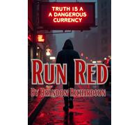RUN RED: The Truth Is A Dangerous Currency