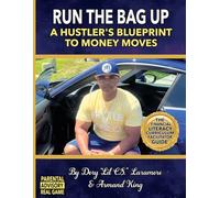 Run the Bag Up: A Hustlers Blueprint to Money Moves