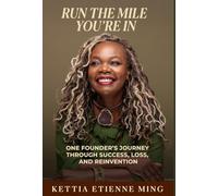 Run The Mile You're In: One Founder's Journey Through Success, Loss & Reinvention