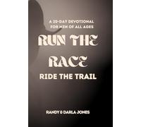 Run the Race, Ride the Trail: A Devotional for Men