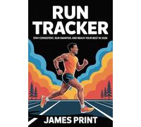 Run tracker: Stay Consistent, Run Smarter, and Reach Your Best in 2026