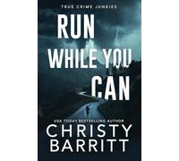 Run While You Can (True Crime Junkies)