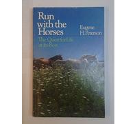 Run with the Horses: The Quest for Life at Its Best