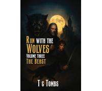 Run with the Wolves: Volume III- The Beast