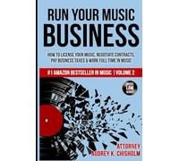 Run Your Music Business: How to License Your Music, Negotiate Contracts, Pay Business Taxes & Work Full-time in Music: Volume 2 (Music Law Series)