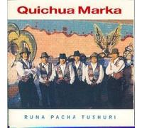 runa pacha tushuri - Quichua Marka (UK Import)