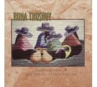 Runa Thushuy - Traditional Music Of Ecuador, Peru, Bolivia