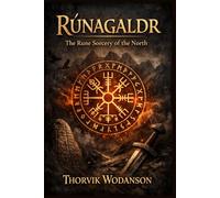 Rúnagaldr: The Rune Sorcery of the North
