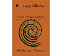 Runaway Clouds: Tales of love, loss, grotesque body horror, and growing up