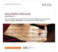 Claus-Steffen Mahnkopf y Neue Vocalsolisten – Vocal Music II – CD