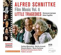 Rundfunk-Sinfonieorchester Berlin - Svetlana Mamresheva - Schnittke: Film Music, Vol. 6 - Little Tragedies