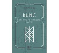 Rune. Guida pratica per la divinazione e la magia (Canali di Venexia)