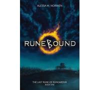 Runebound: A Historical Fantasy Of The Old Gods, Destiny, And Awakening Power (The Last Rune Of Rungardvik Series)