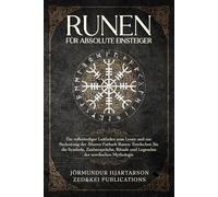Runen für absolute Einsteiger: Ein vollständiger Leitfaden zum Lesen und zur Bedeutung der Älteren Futhark Runen.Entdecken Sie die Symbole,Zaubersprüche,Rituale und Legenden der nordischen Mythologie