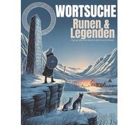 Runen & Legenden: 50 Wortsuchrätsel über Wikinger, Runen, Sagen und nordische Mythen | Die perfekte Herausforderung für Erwachsene
