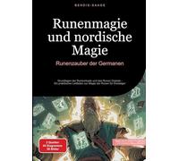 Runenmagie und nordische Magie: Runenzauber der Germanen:Grundlagen der Runenrituale und des Runen Orakels - Ein praktischer Leitfaden zur Magie der Runen für Einsteiger: 4