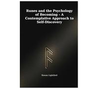 Runes and the Psychology of Becoming: A Contemplative Approach to Self-Discovery