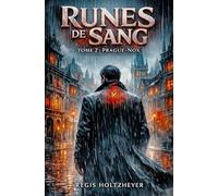 Runes de Sang: TOME 2 - Prague-Nox