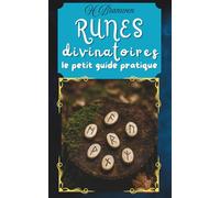Runes divinatoires, le petit guide pratique