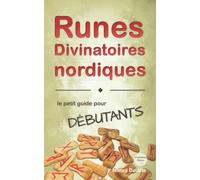 Runes Divinatoires nordiques : le petit guide pour débutants