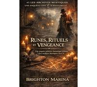 RUNES, RITUELS ET VENGEANCE: Une enquête policière fantastique urbaine (Les Archives Mystiques, livre 3) (Les Archives Mystiques - Une enquête cosy et surnaturelle)